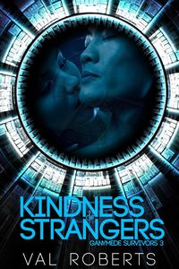 Produktbild: Kindness of Strangers (Ganymede Survivors, #3)