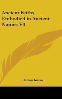 Produktbild: Inman, T: Ancient Faiths Embodied in Ancient Names V3