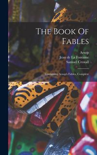 Produktbild: The Book Of Fables: Containing Aesop's Fables, Complete