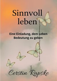 Produktbild: Sinnvoll Leben - Eine Einladung, dem Leben Bedeutung zu geben