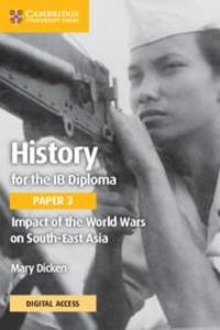 Produktbild: History for the IB Diploma Paper 3 Impact of the World Wars on South-East Asia Coursebook with Digital Access (2 Years)