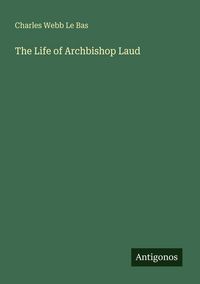Produktbild: The Life of Archbishop Laud