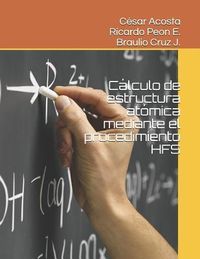 Produktbild: C&aacute;lculo de Estructura At&oacute;mica Mediante El Procedimiento Hfs