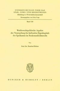 Produktbild: Wettbewerbspolitische Aspekte der Neuregelung des haftenden Eigenkapitals der Sparkassen im Bankenaufsichtsrecht.
