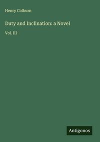 Produktbild: Duty and Inclination: a Novel