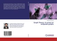 Produktbild: Graph Theory: A survey on antipodal graphs