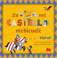 Produktbild: La vita nel castello medievale. Libro pop-up