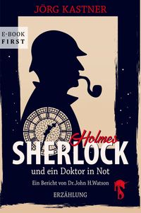 Bild vom Artikel Sherlock Holmes und ein Doktor in Not vom Autor Jörg Kastner