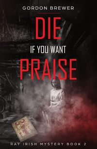 Produktbild: Die If You Want Praise