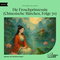 Produktbild: Die Froschprinzessin (Chinesische M&auml;rchen, Folge 70)