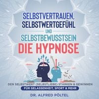Produktbild: Selbstvertrauen, Selbstwertgefühl und Selbstbewusstsein - die Hypnose