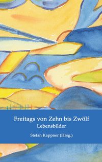 Produktbild: Freitags von Zehn bis Zw&ouml;lf