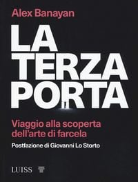 Produktbild: La terza porta. Viaggio alla scoperta dell'arte di farcela