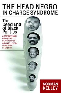 Produktbild: The Head Negro in Charge Syndrome: The Dead End of Black Politics