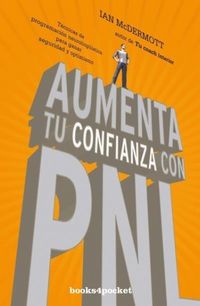 Produktbild: Aumenta tu confianza con PNL : T&eacute;cnicas de programaci&oacute;n neuroling&uuml;&iacute;stica para ganar seguridad y optimismo