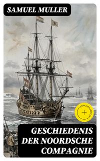 Produktbild: Geschiedenis der Noordsche Compagnie
