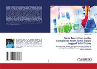 Produktbild: New Transition metal complexes from Ionic liquid tagged Schiff base