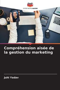 Produktbild: Compr&eacute;hension ais&eacute;e de la gestion du marketing