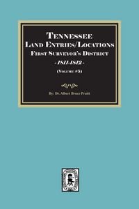 Produktbild: Tennessee Land Entries/Locations - First Surveyor's District, 1811-1812. Volume #5
