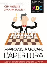 Produktbild: L' ABC degli scacchi. Impariamo a giocare l'apertura. 50 sistemi efficaci per cominciare bene la partita