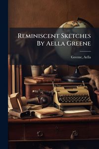 Produktbild: Reminiscent Sketches By Aella Greene