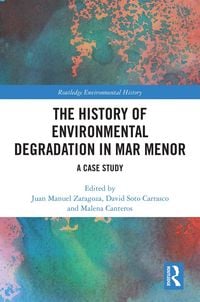 Produktbild: The History of Environmental Degradation in Mar Menor