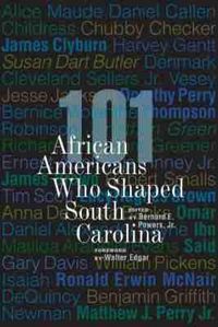 Produktbild: 101 African Americans Who Shaped South Carolina