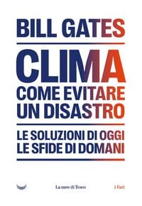 Produktbild: Clima. Come evitare un disastro. Le soluzioni di oggi. Le sfide di domani