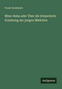 Produktbild: Mine-Haha oder &Uuml;ber die k&ouml;rperliche Erziehung der jungen M&auml;dchen
