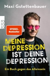Bild vom Artikel Meine Depression ist deine Depression vom Autor Maxi Gstettenbauer