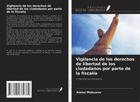 Produktbild: Vigilancia de los derechos de libertad de los ciudadanos por parte de la fiscal&iacute;a