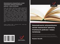 Produktbild: Do&iquest;wiadczenia antysemityzmu w&iquest;r&oacute;d niemieckich &iquest;o&iquest;nierzy frontowych podczas I wojny &iquest;wiatowej