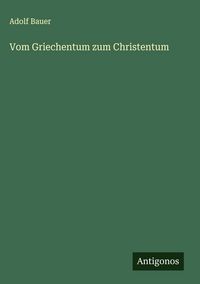 Produktbild: Vom Griechentum zum Christentum