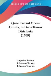 Produktbild: Quae Exstant Opera Omnia, In Duos Tomos Distributa (1709)