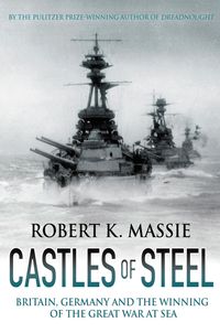 Bild vom Artikel Castles of Steel vom Autor Robert K. Massie