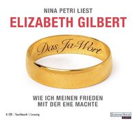 Bild vom Artikel DAS JA-WORT - Wie ich meinen Frieden mit der Ehe machte vom Autor Elizabeth Gilbert