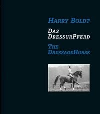 Bild vom Artikel Das DressurPferd / The Dressage Horse vom Autor Harry Boldt