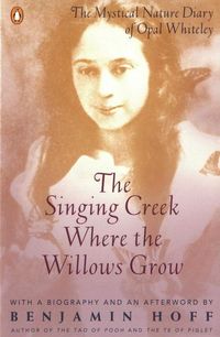 Bild vom Artikel The Singing Creek Where the Willows Grow: The Mystical Nature Diary of Opal Whiteley vom Autor Opal Whiteley
