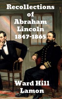 Produktbild: Recollections of Abraham Lincoln 1847-1865