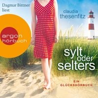 Produktbild: Sylt oder Selters - Die Gl&uuml;cksh&ouml;rbuch-Reihe
