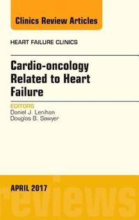 Produktbild: Cardio-Oncology Related to Heart Failure, an Issue of Heart Failure Clinics