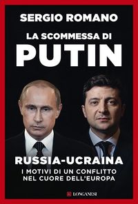 Produktbild: La scommessa di Putin. Russia-Ucraina, i motivi di un conflitto nel cuore dell'Europa