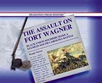 Produktbild: The Assault on Fort Wagner: Black Soldiers Make a Stand in South Carolina Battle