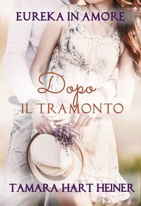 Produktbild: Dopo il tramonto (Eureka in Amore, #5)
