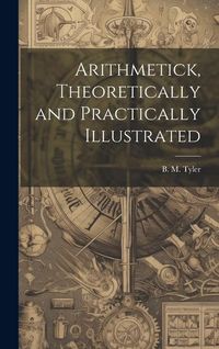 Produktbild: Arithmetick, Theoretically and Practically Illustrated