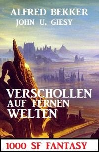 Produktbild: Verschollen auf fernen Welten: 1000 Seiten SF Fantasy