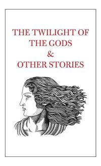 Produktbild: The Twilight of the Gods & Other Stories