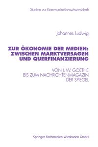 Produktbild: Zur &Ouml;konomie der Medien: Zwischen Marktversagen und Querfinanzierung