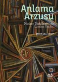Produktbild: Anlama Arzusu - Modern T&uuml;rk Edebiyati &Uuml;zerine Yazilar