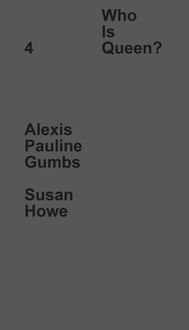 Bild vom Artikel Who Is Queen? 4: Alexis Pauline Gumbs, Susan Howe vom Autor Alexis Pauline Gumbs